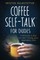Coffee Self-Talk for Dudes