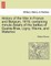 History of the War in France and Belgium, 1815; containing minute details of the battles of Quatre-Bras, Ligny, Wavre, and Waterloo. VOL. I