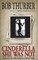 Cinderella She Was Not