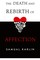 Karlin, S: Death and Rebirth of Affection