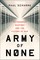Army of None: Autonomous Weapons and the Future of War