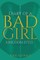 The Diary Of A BAD Girl