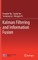 Kalman Filtering and Information Fusion