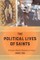 The Political Lives of Saints