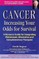 Cancer -- Increasing Your Odds for Survival