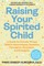 Raising Your Spirited Child, Fourth Edition