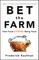 Bet the Farm