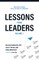 Lessons from Leaders Volume 1