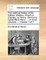 The Metrical History of Sir William Wallace, Knight of Ellerslie, by Henry, Commonly Called Blind Harry