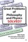 Great Problems in Philosophy and Physics Solved?