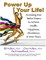 Power Up Your Life!
