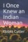 I Once Knew an Indian Woman