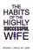 The Habits of the Highly Successful Wife
