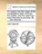 An Enquiry Into the Origin of the Constellations That Compose the Zodiac, and the Uses They Were Intended to Promote. by ... John Barrett, ...