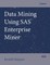 Data Mining SAS(R) Enterprise Miner