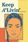 Keep A'Livin'