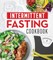 Intermittent Fasting Cookbook