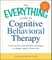 The Everything Guide to Cognitive Behavioral Therapy