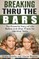 Breaking Thru The Bars