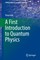 A First Introduction to Quantum Physics