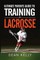 Ultimate Parents Guide to Training For Lacrosse