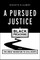 A Pursued Justice