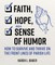 Faith, Hope, and a Sense of Humor