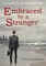 Embraced by a Stranger