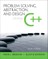 Problem Solving, Abstraction, and Design Using C++
