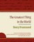 The Greatest Thing in the World - Henry Drummond