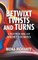 Betwixt Twists and Turns