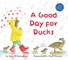 A Good Day for Ducks