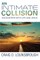 An Intimate Collision