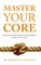 Master Your Core
