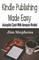 Kindle Publishing Made Easy