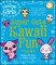The Everything Girls Super Cute Kawaii Fun Book