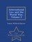 International Law and the World War, Volume 2 - War College Series