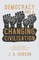 Democracy - And a Changing Civilisation - With an Excerpt from The Economic Philosophies, 1941 by Ratish Mohan Agrawala