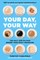 Your Day, Your Way