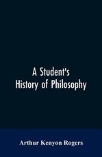 A Student's History of Philosophy A Student's History of Philosophy