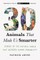 30 Animals That Made Us Smarter