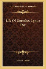 Life of Dorothea Lynde Dix Life of Dorothea Lynde Dix