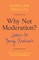 Why Not Moderation?