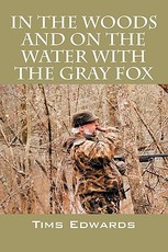 In the Woods and on the Water with the Gray Fox In the Woods and on the Water with the Gray Fox