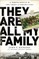 They Are All My Family