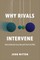 Why Rivals Intervene