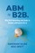 ABM Is B2B.