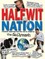 Halfwit Nation