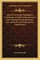 The Life of George Washington Commander in Chief of the American Army Through the Revolutionary War and the First President of the United States