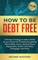 How to be Debt Free